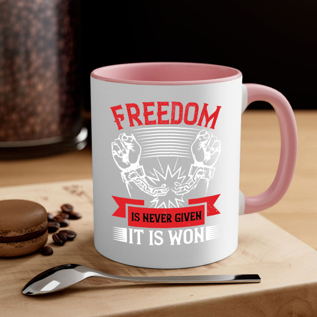Freedom is never given it is won Style 89#- 4th Of July-Mug / Coffee Cup
