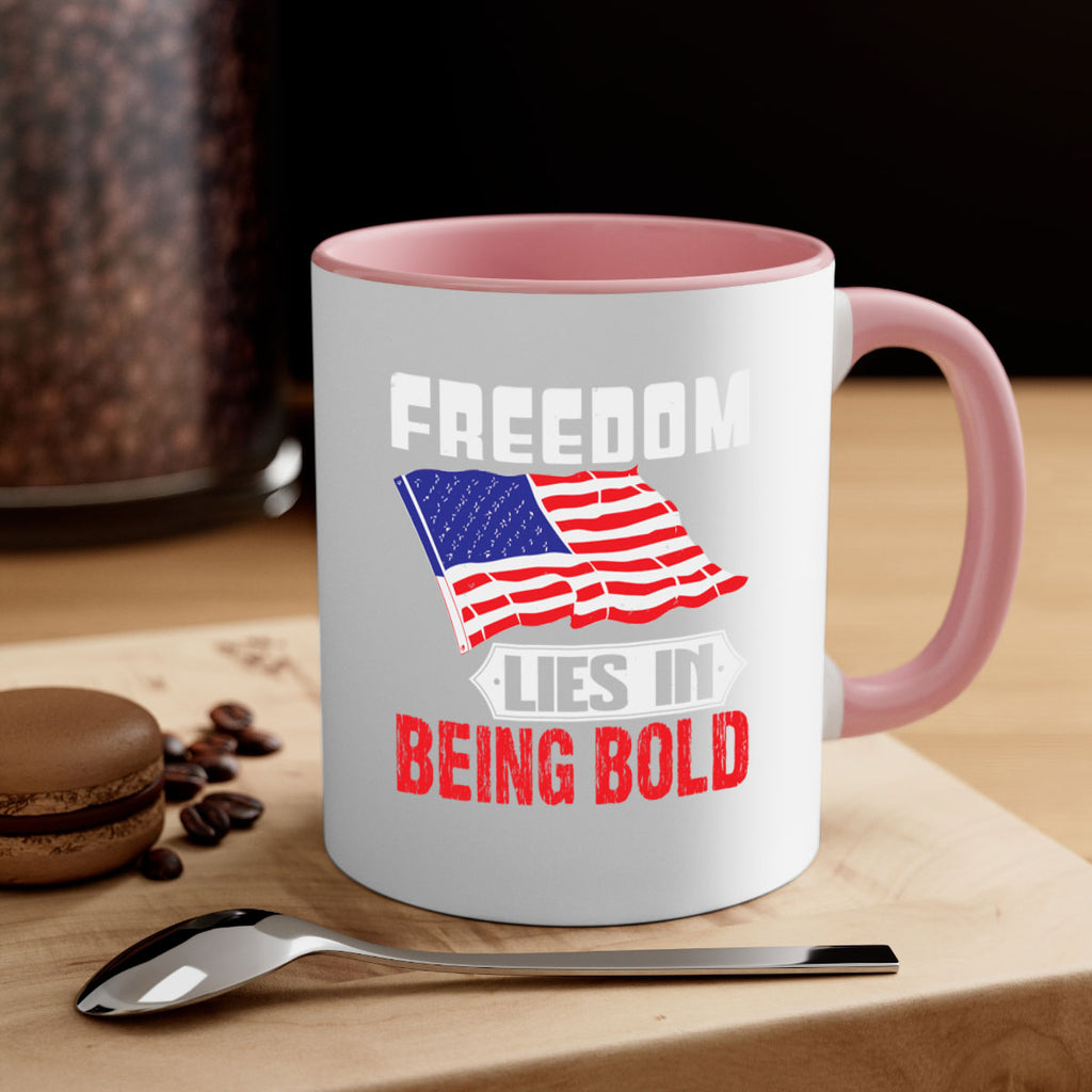Freedom lies in being bold Style 10#- 4th Of July-Mug / Coffee Cup