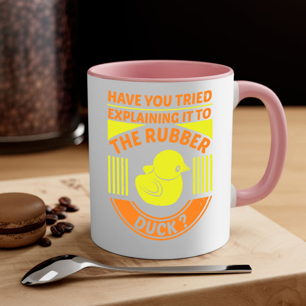 Have you tried explaining it to the rubber duck Style 45#- duck-Mug / Coffee Cup