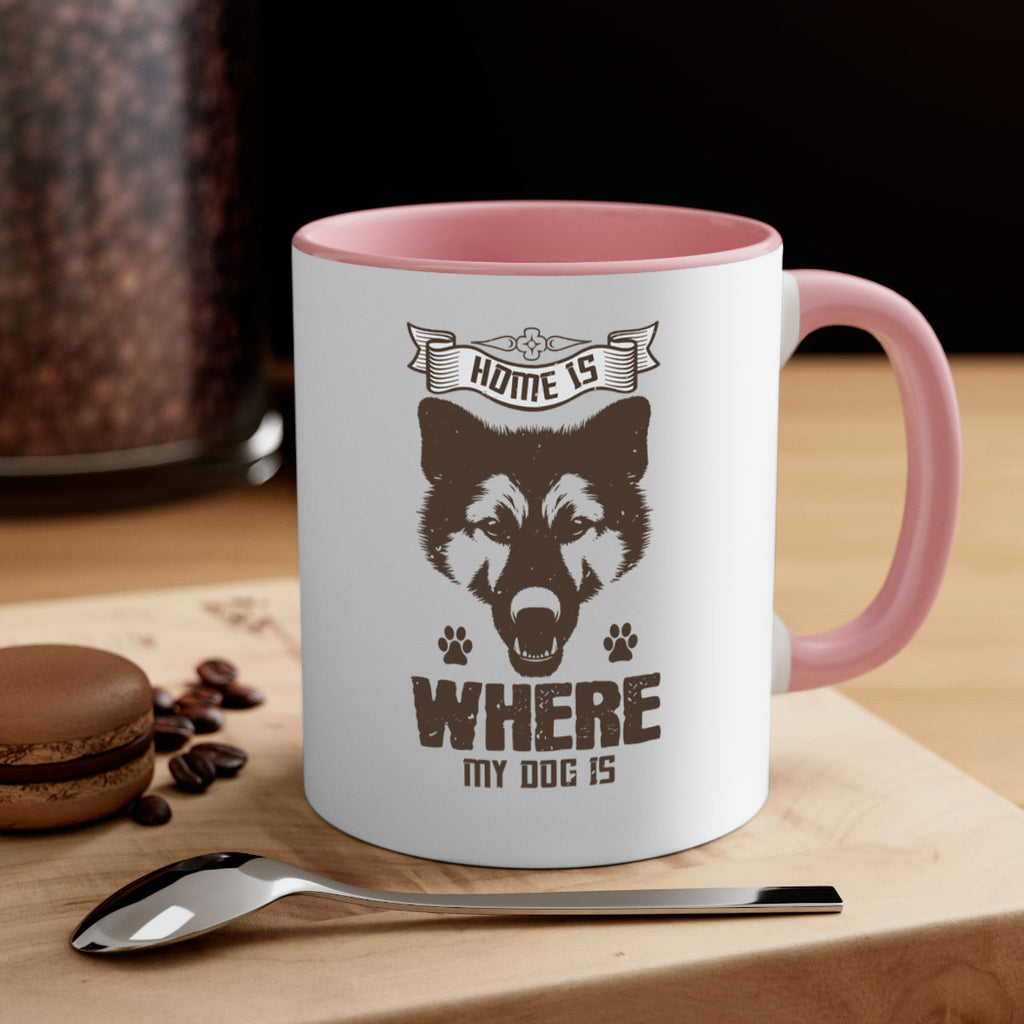 Home Is Where My Dog Is Style 202#- Dog-Mug / Coffee Cup