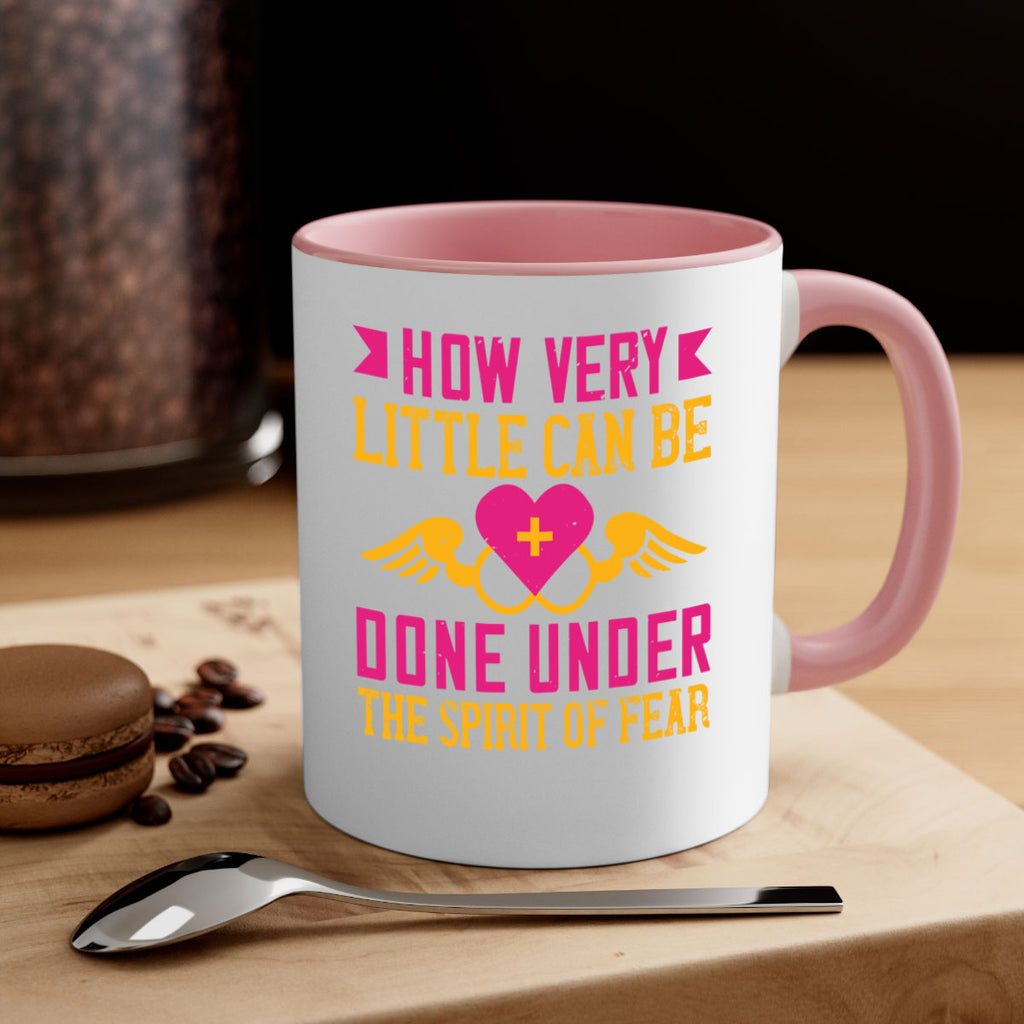 How very little can be done under the spirit of fear Style 320#- nurse-Mug / Coffee Cup