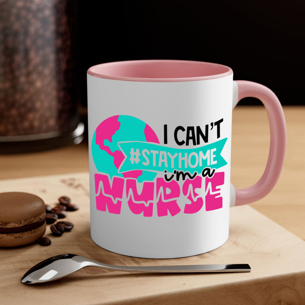 I Cant StayHome Im A Nurse Style Style 176#- nurse-Mug / Coffee Cup