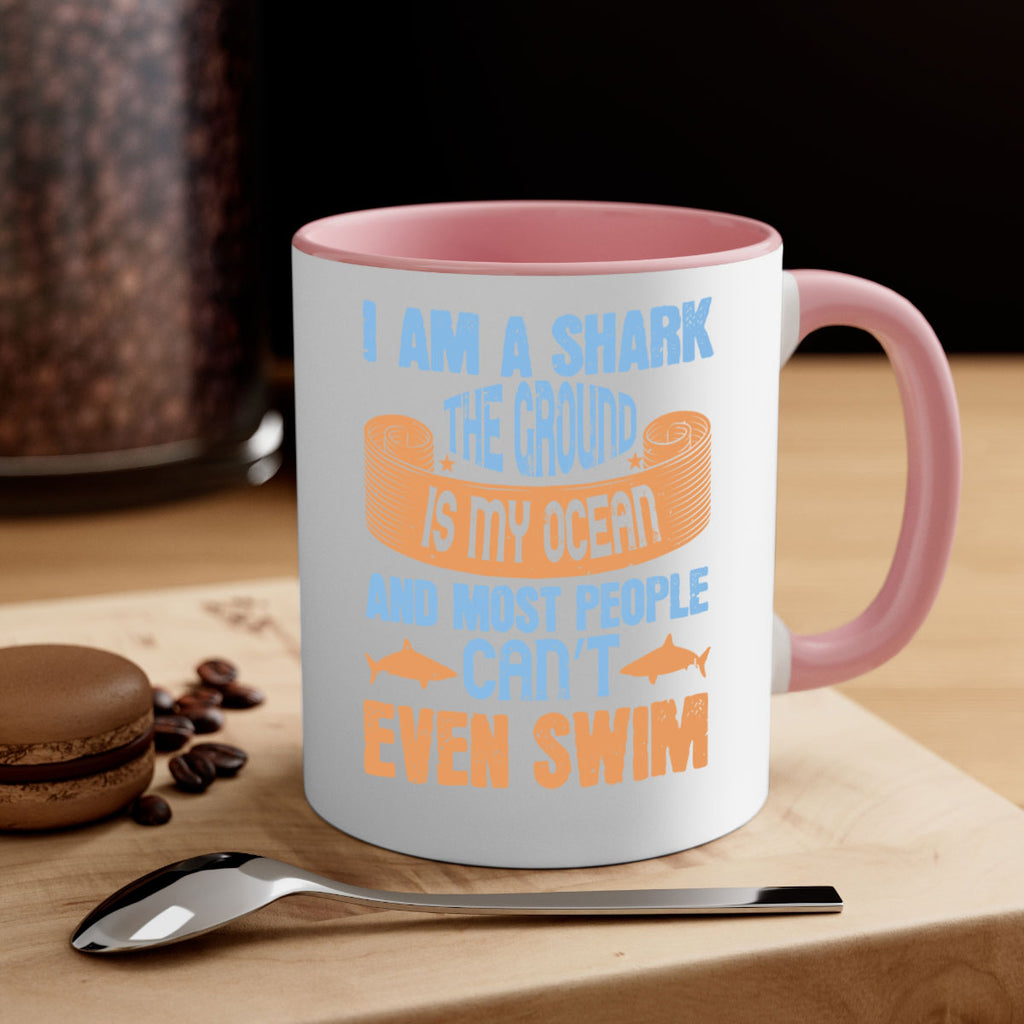 I am a shark the ground is my ocean and most people can’t even swim Style 82#- Shark-Fish-Mug / Coffee Cup