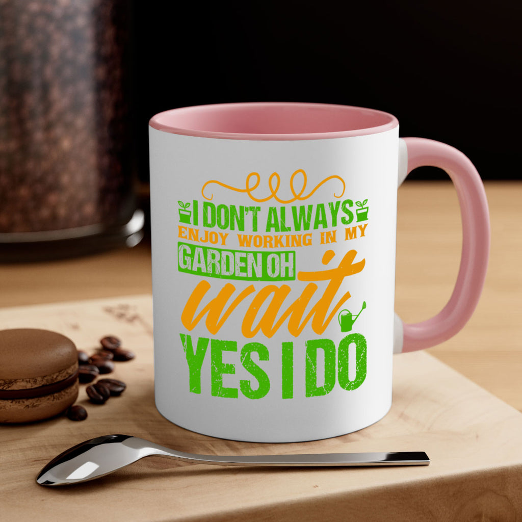 I dont always enjoy working is my garden 57#- Farm and garden-Mug / Coffee Cup