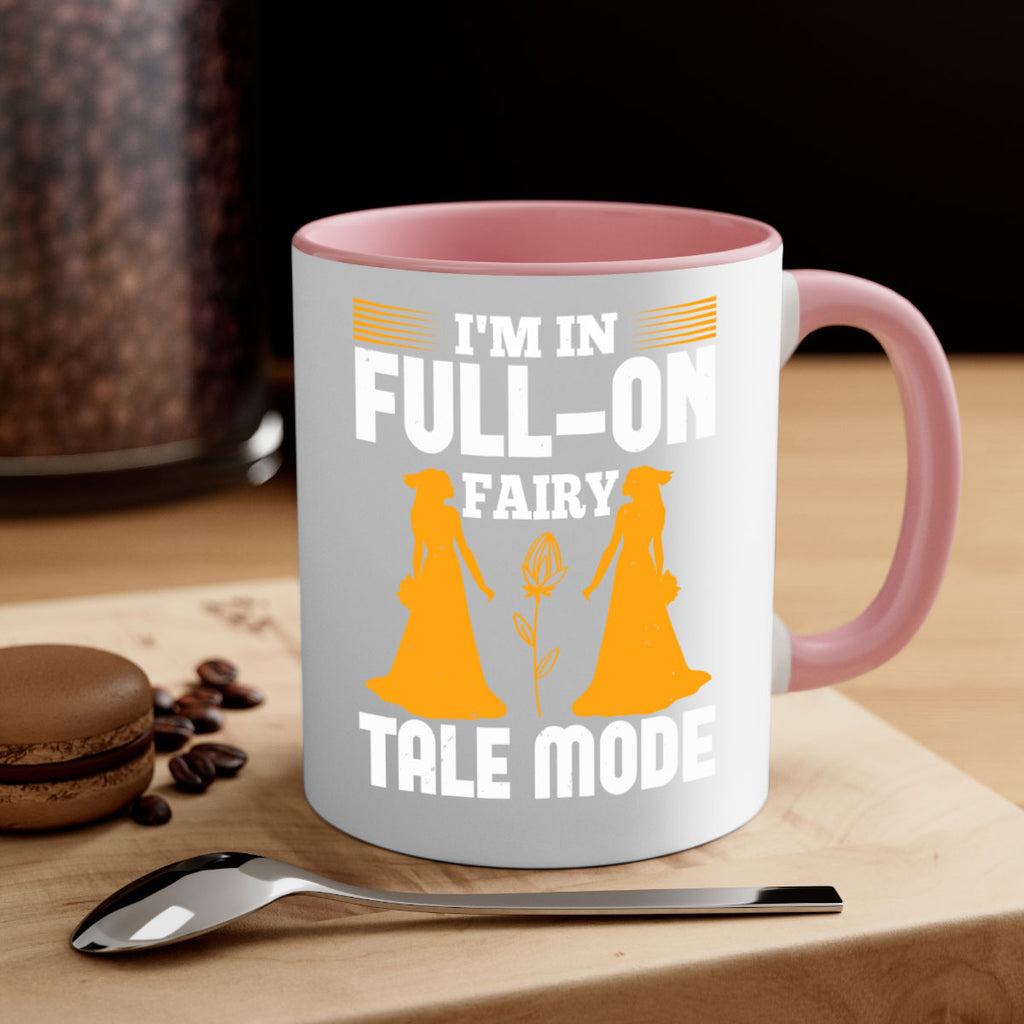 Im in fullon fairy tale mode 56#- bride-Mug / Coffee Cup
