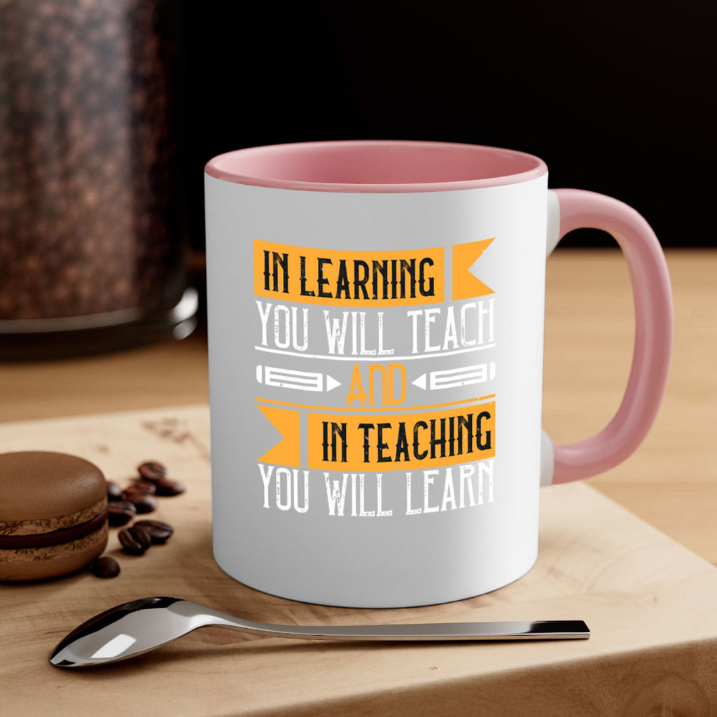 In learning you will teach and in teaching you will learn Style 98#- teacher-Mug / Coffee Cup