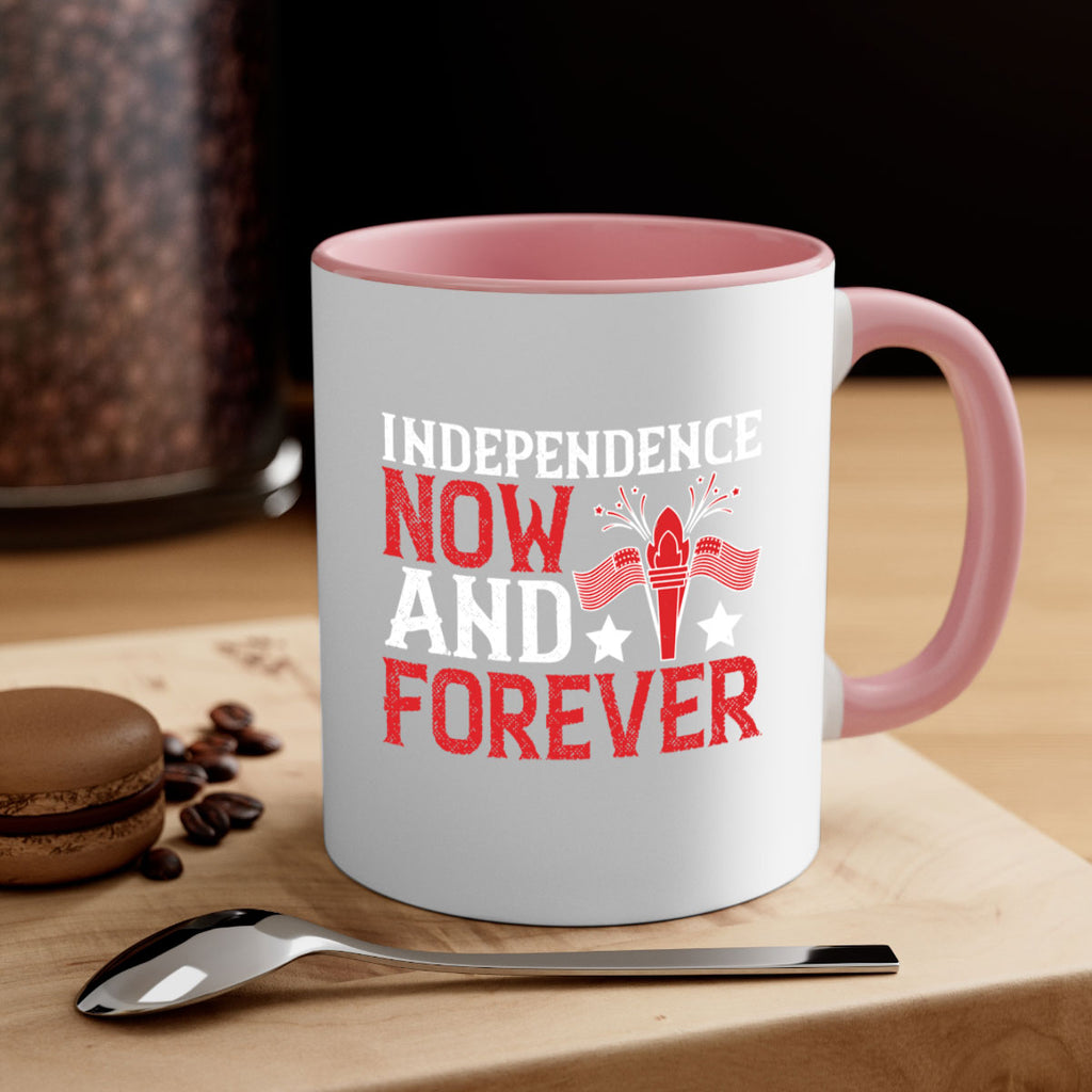 Independence now and forever Style 122#- 4th Of July-Mug / Coffee Cup