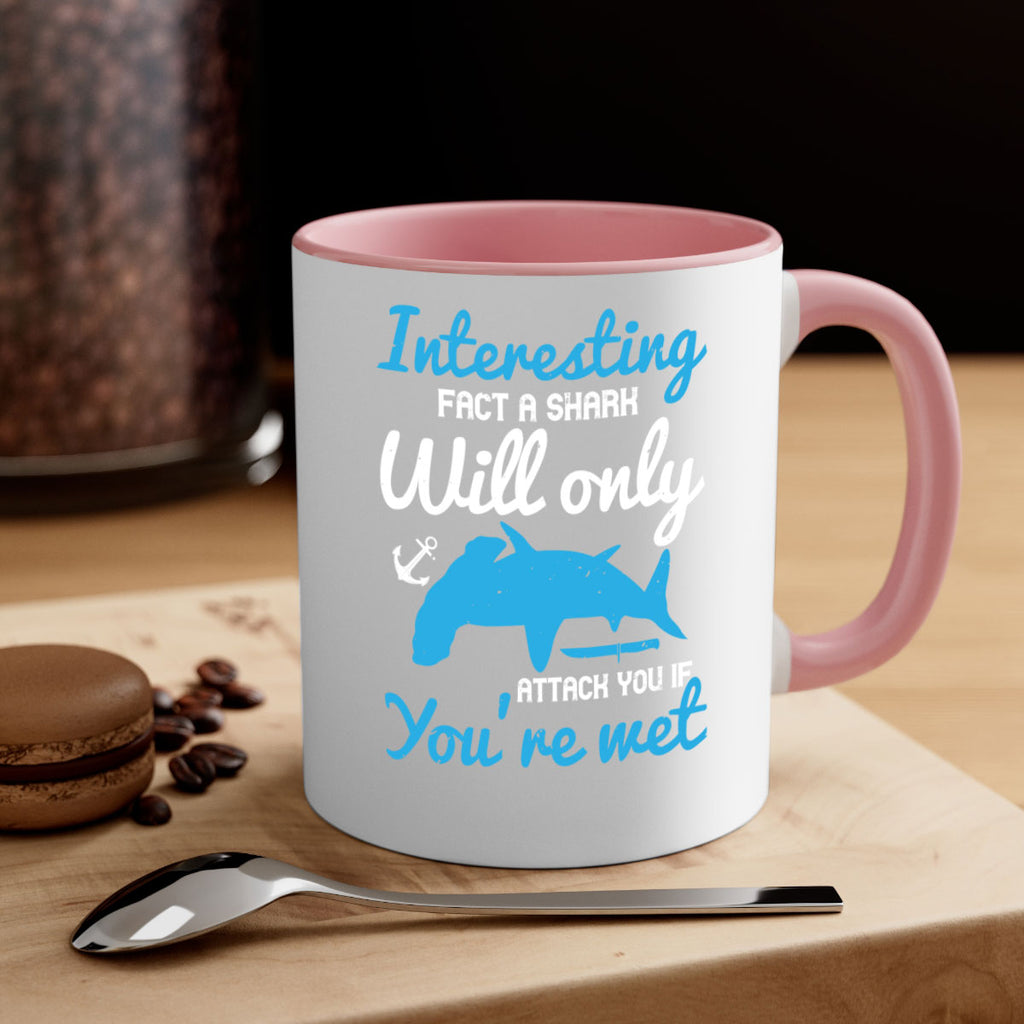 Interesting fact a shark will only attack you if you’re wet Style 62#- Shark-Fish-Mug / Coffee Cup