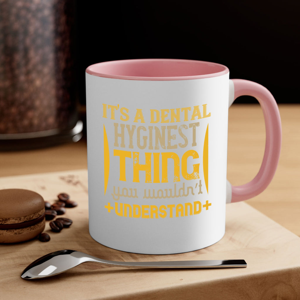 Its a dental hyginest Style 30#- dentist-Mug / Coffee Cup