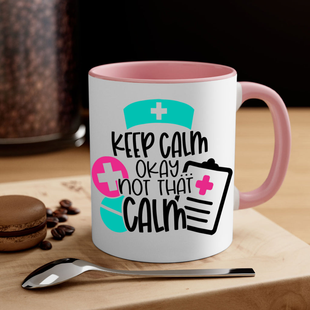Keep Calm Okay Not That Calm Style Style 144#- nurse-Mug / Coffee Cup