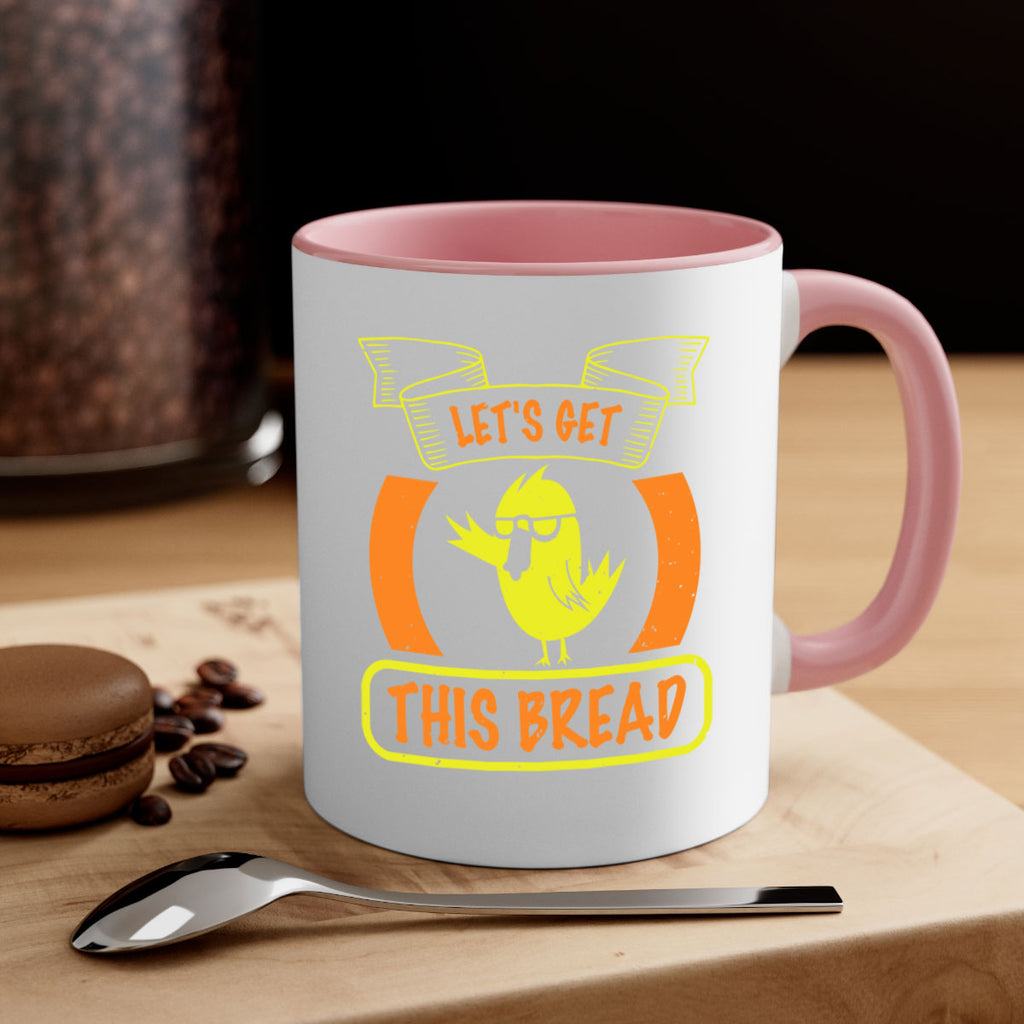 Lets Get This Bread Style 30#- duck-Mug / Coffee Cup