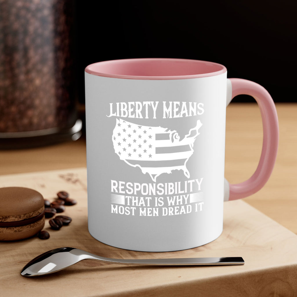 Liberty means responsibility That is why most men dread it Style 130#- 4th Of July-Mug / Coffee Cup