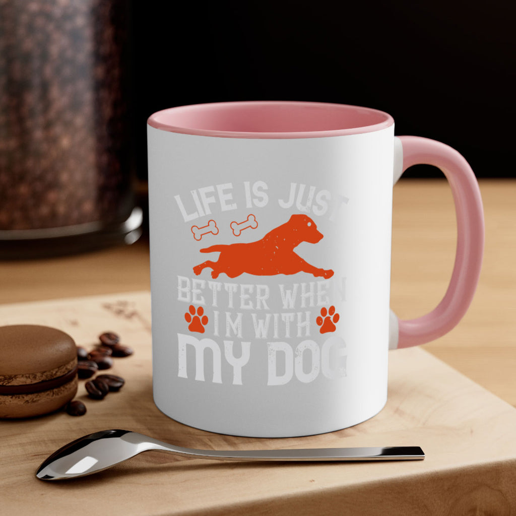 Life is Just better when im with my dog Style 171#- Dog-Mug / Coffee Cup
