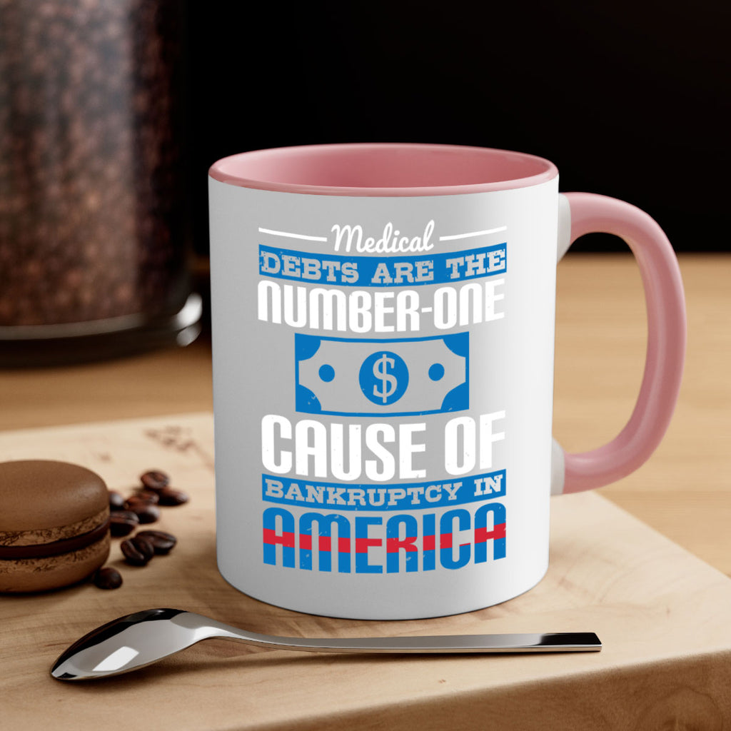 Medical debts are the numberone cause of bankruptcy in America Style 35#- medical-Mug / Coffee Cup
