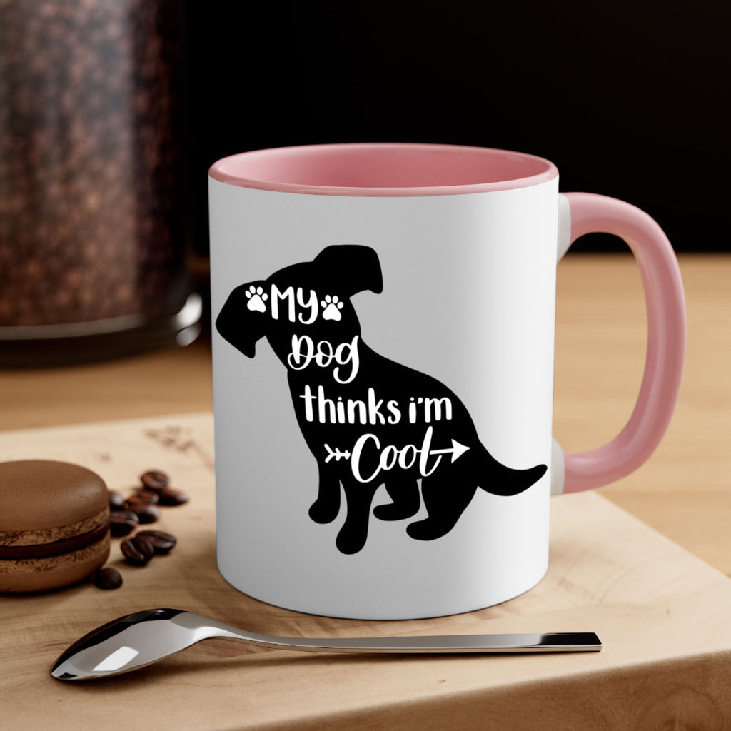 My Dog Thinks Im Cool Style 14#- Dog-Mug / Coffee Cup