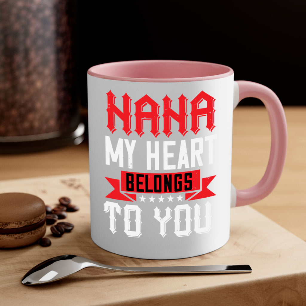 NANA MY HEART BELONGS TO YOU 101#- grandma-Mug / Coffee Cup