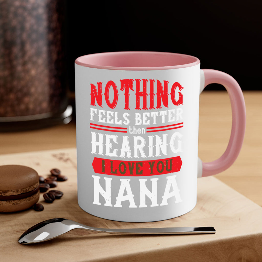 NOTHING feels better then hearing 5#- grandma-Mug / Coffee Cup
