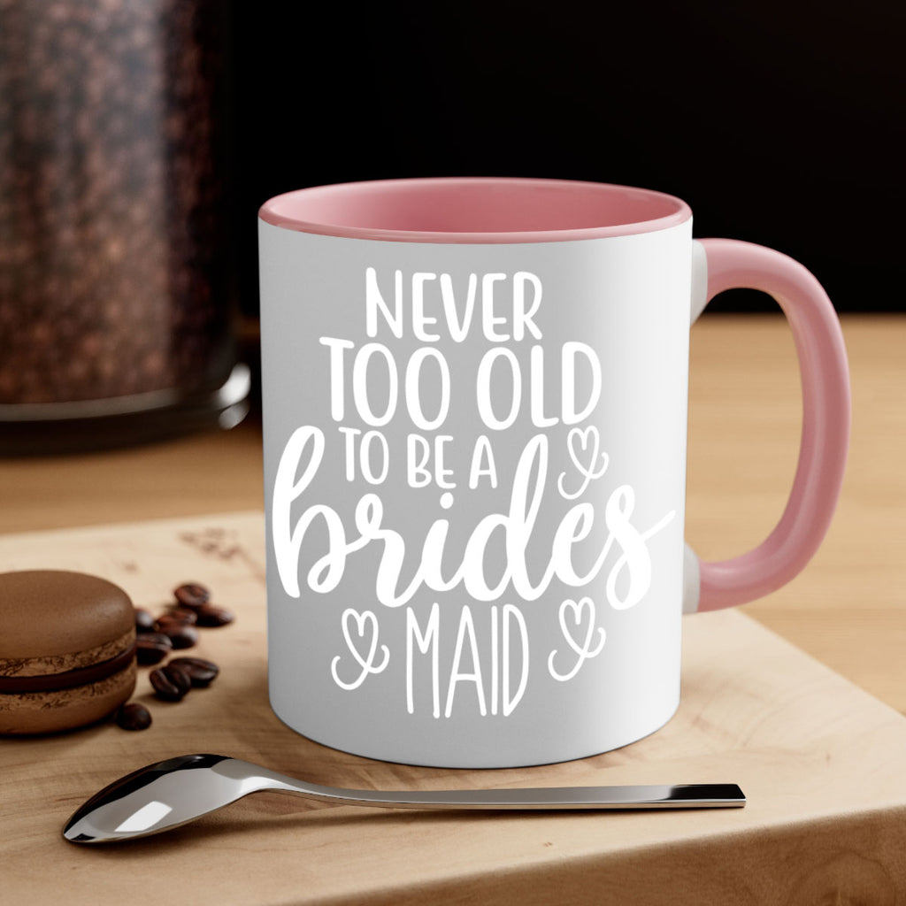Never too 33#- bridesmaid-Mug / Coffee Cup