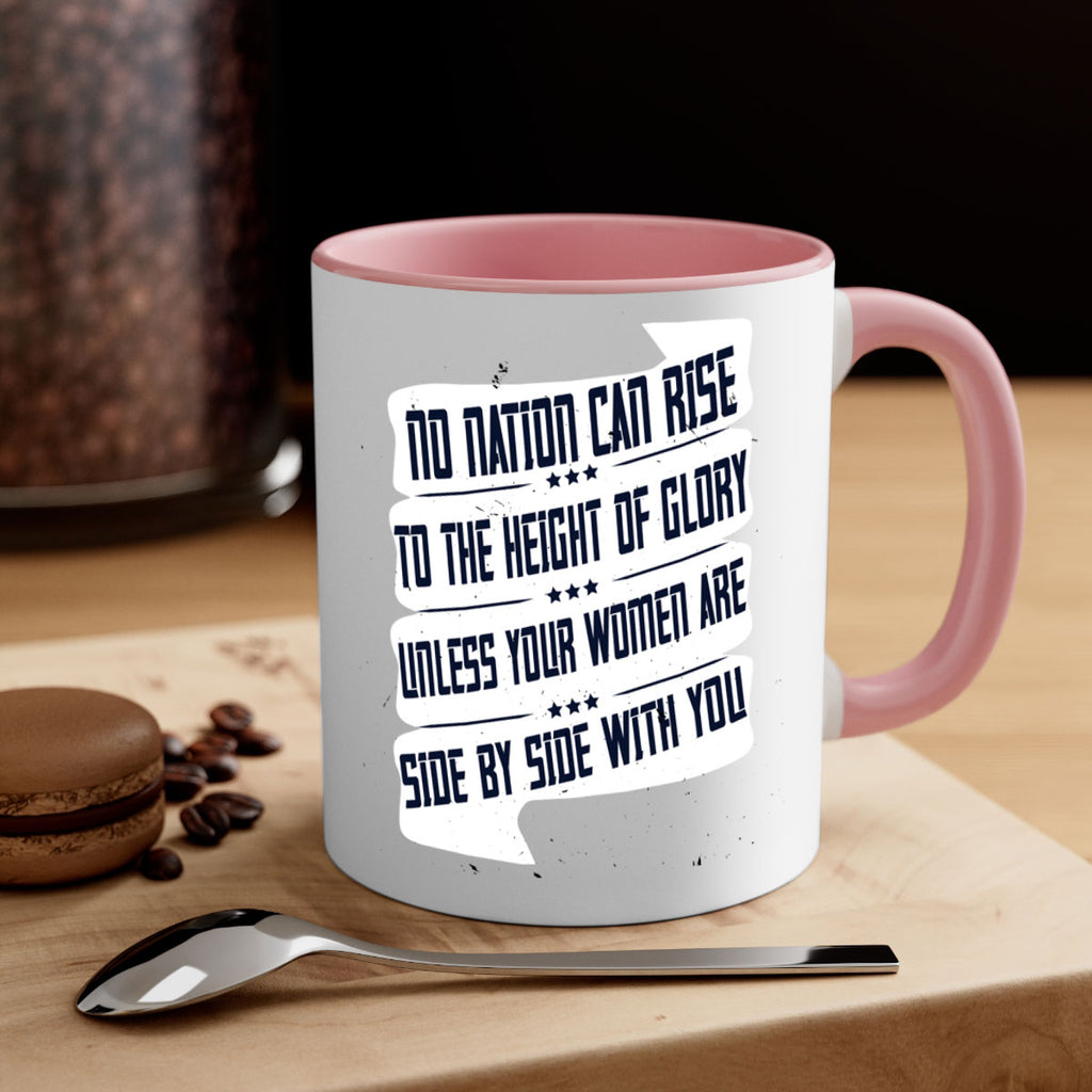 No nation can rise to the height of glory unless your women are side by side with you Style 47#- World Health-Mug / Coffee Cup