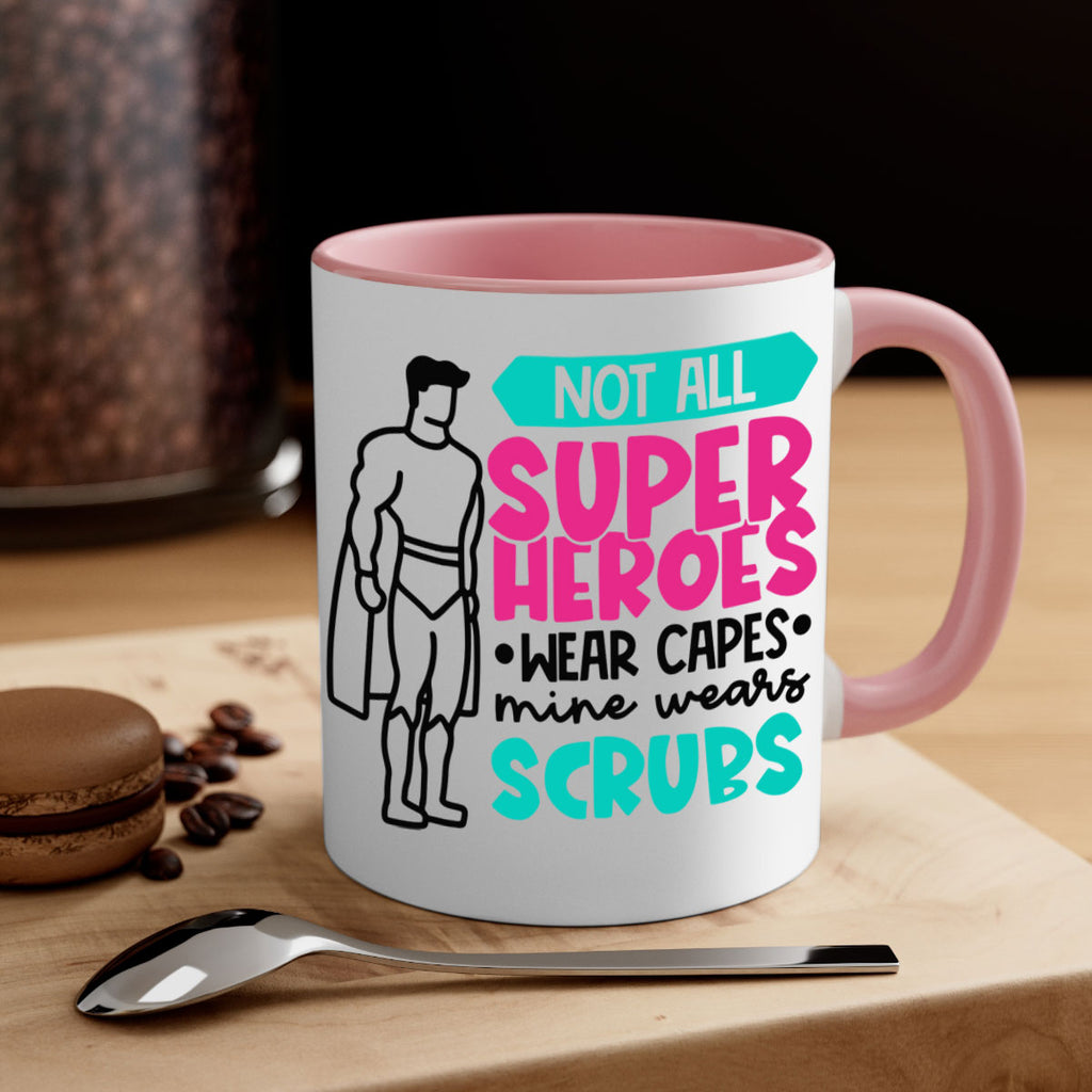 Not All Super Heroes Wear Capes Mine Wears Scrubs Style Style 125#- nurse-Mug / Coffee Cup