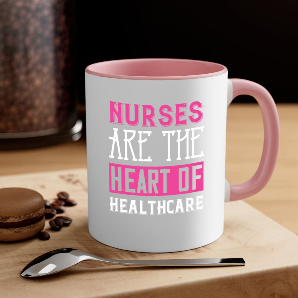Nurses are the heart of healthcare Style 411#- nurse-Mug / Coffee Cup