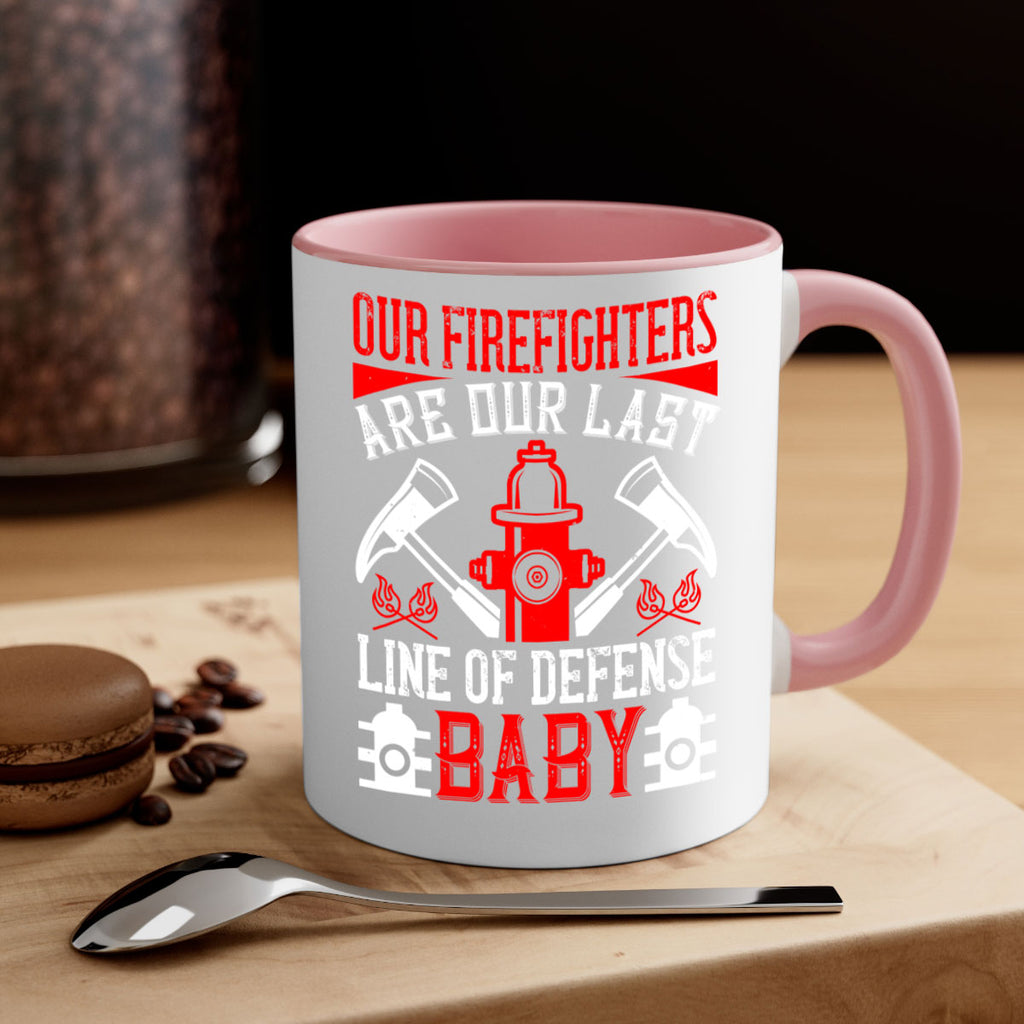 Our firefighters are our last line of defense baby Style 42#- fire fighter-Mug / Coffee Cup