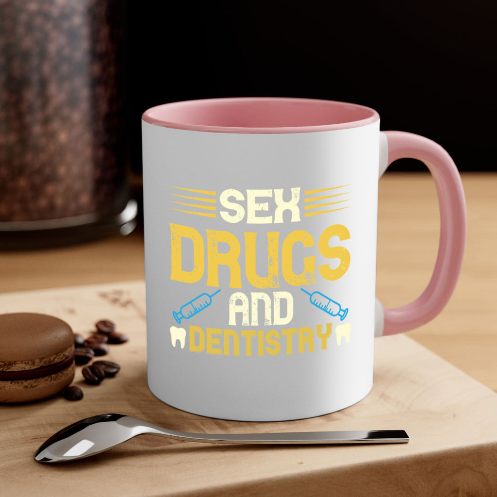 Sex drugs and dentistry Style 22#- dentist-Mug / Coffee Cup