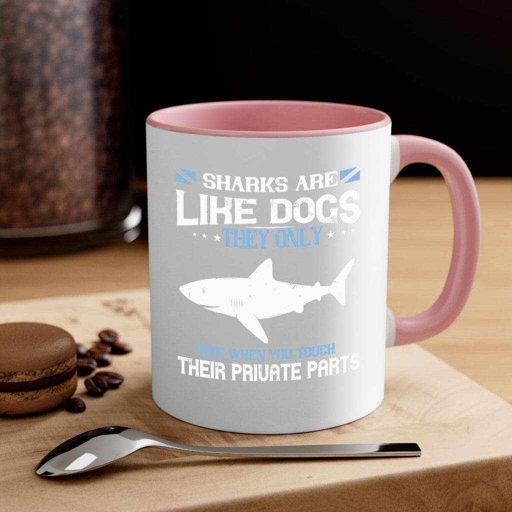 Sharks are like dogs They only bite when you touch their private parts Style 36#- Shark-Fish-Mug / Coffee Cup