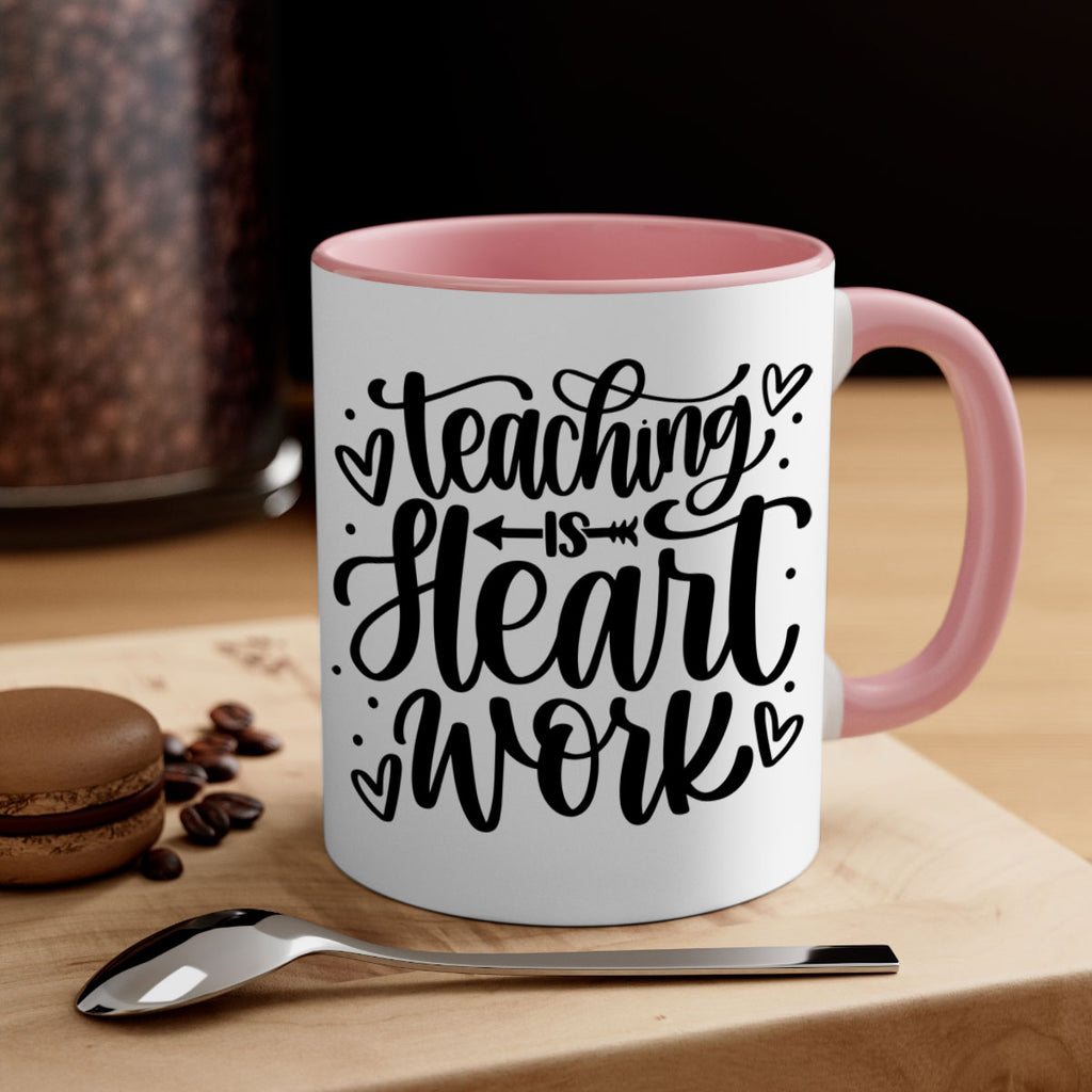 Teaching Is Heart Work Style 41#- teacher-Mug / Coffee Cup