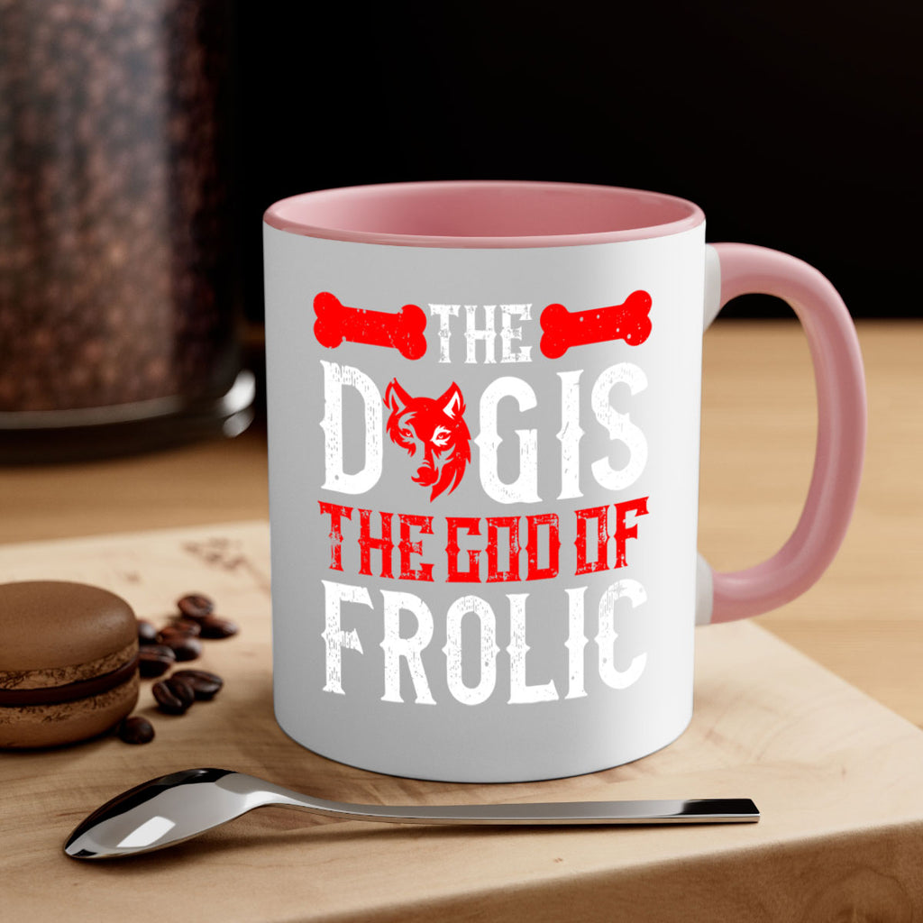 The dog is the god of frolic Style 158#- Dog-Mug / Coffee Cup