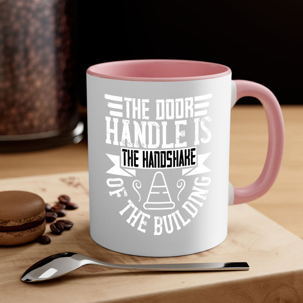 The door handle is the handshake of the building Style 14#- Architect-Mug / Coffee Cup