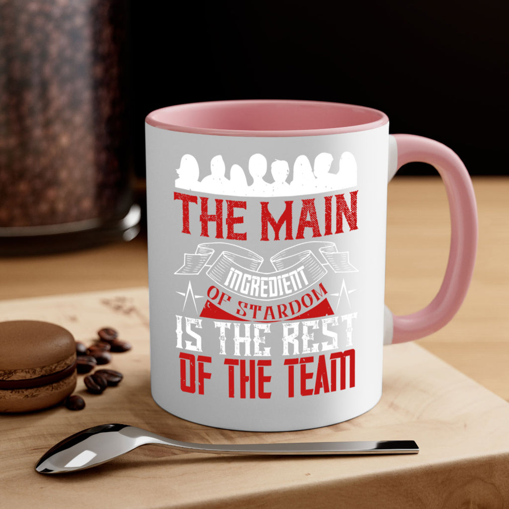 The main ingredient of stardom is the rest of the team Style 13#- dentist-Mug / Coffee Cup