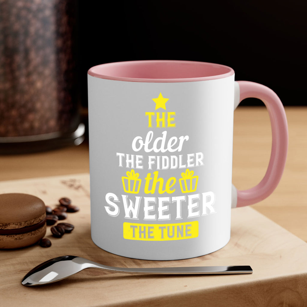 The older the fiddler the sweeter the tune Style 35#- birthday-Mug / Coffee Cup