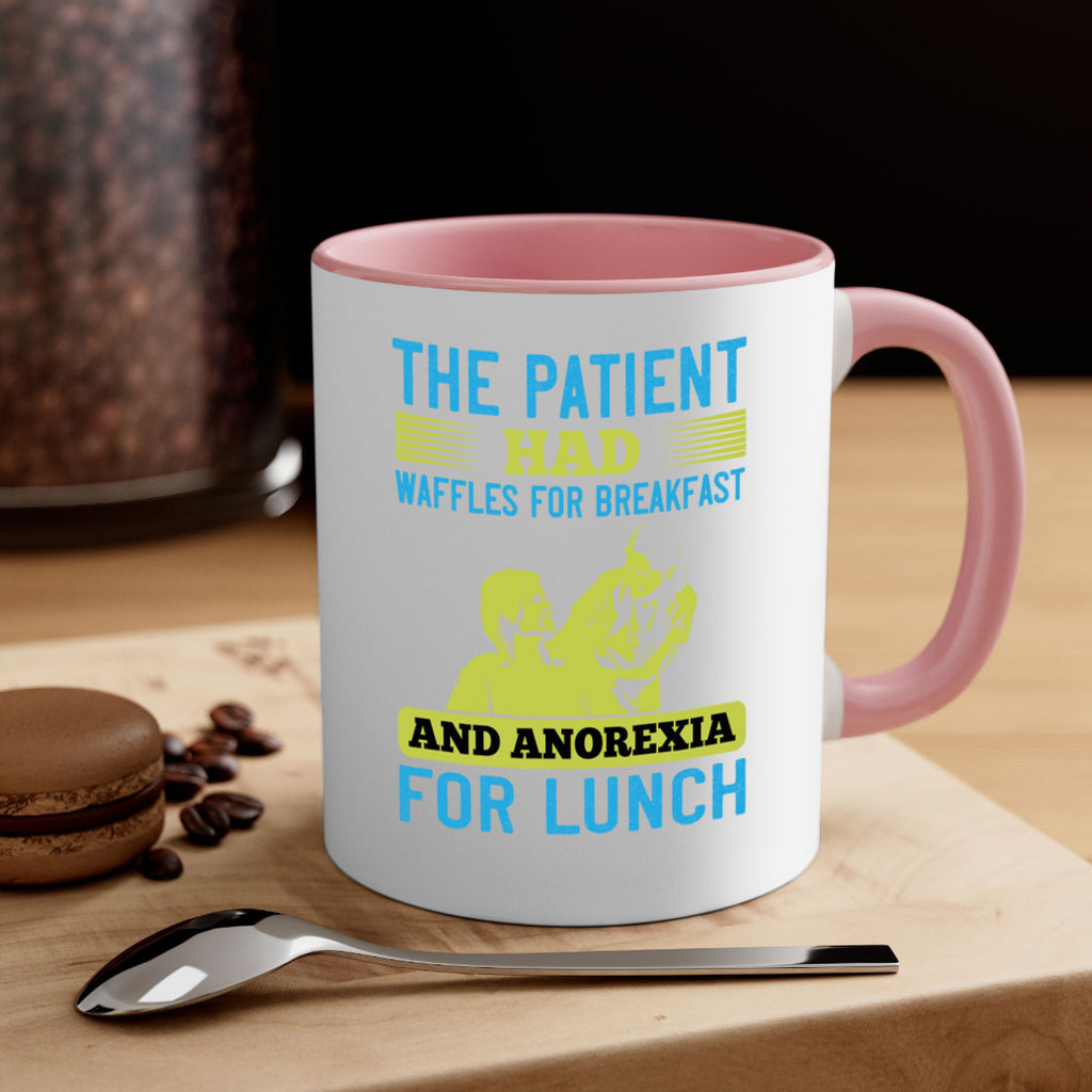 The patient had waffles for breakfast and anorexia for lunch Style 18#- medical-Mug / Coffee Cup