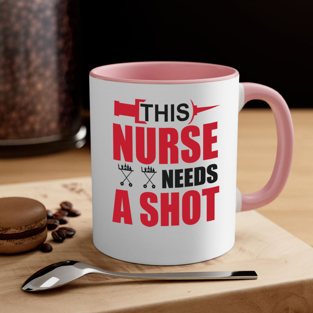 This nurse needs A shot Style 330#- nurse-Mug / Coffee Cup