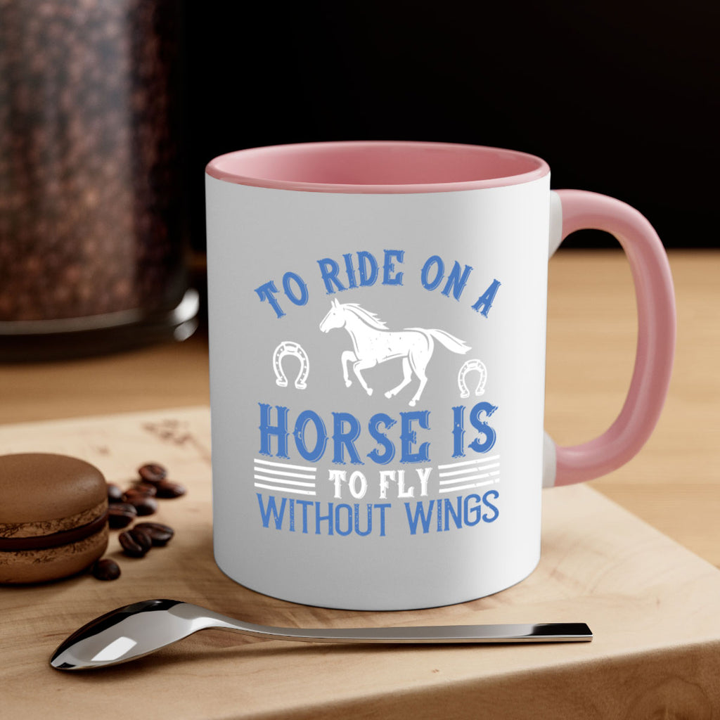 To ride on a horse is to fly without wings Style 15#- horse-Mug / Coffee Cup