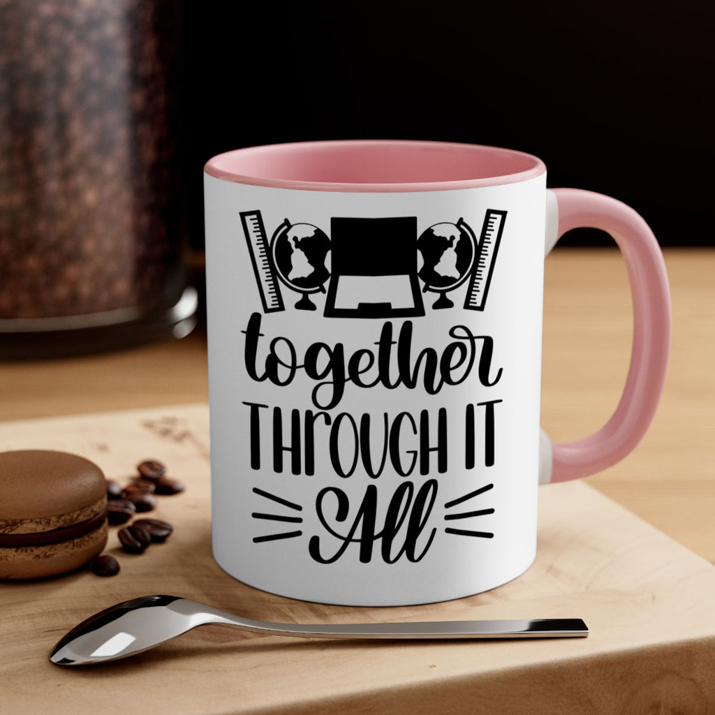 Together Through It All Style 29#- teacher-Mug / Coffee Cup