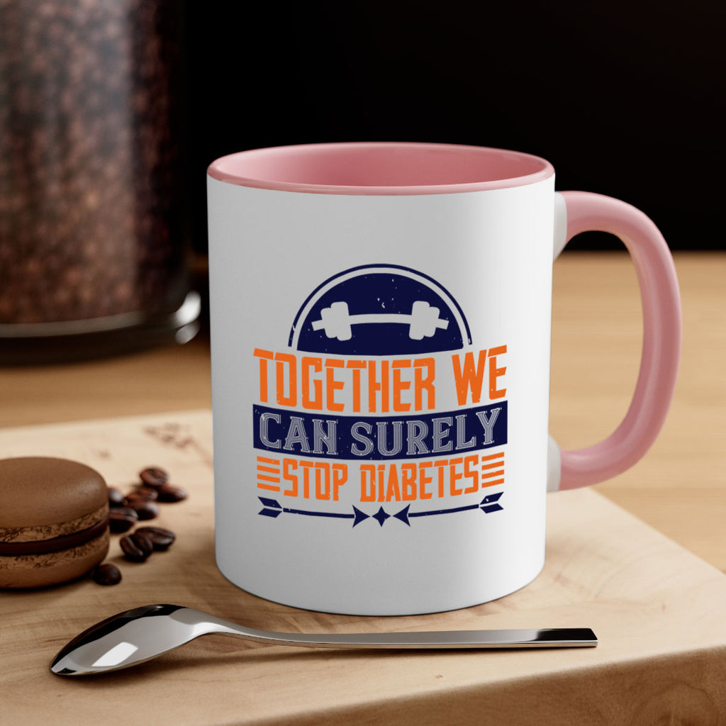Together We Can Surely Stop Diabetes Style 8#- diabetes-Mug / Coffee Cup