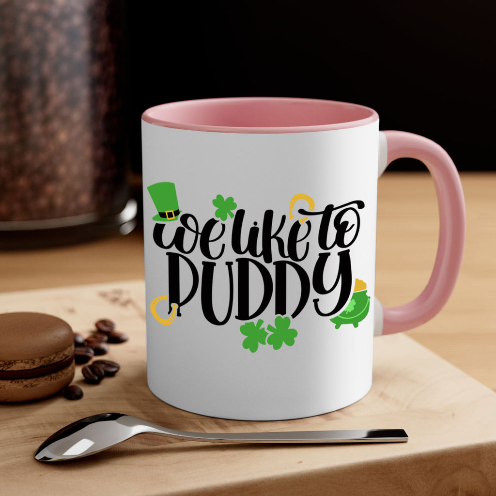We Like To Puddy Style 17#- St Patricks Day-Mug / Coffee Cup