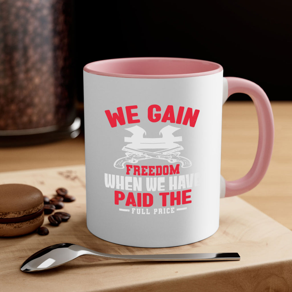 We gain freedom Style 55#- 4th Of July-Mug / Coffee Cup
