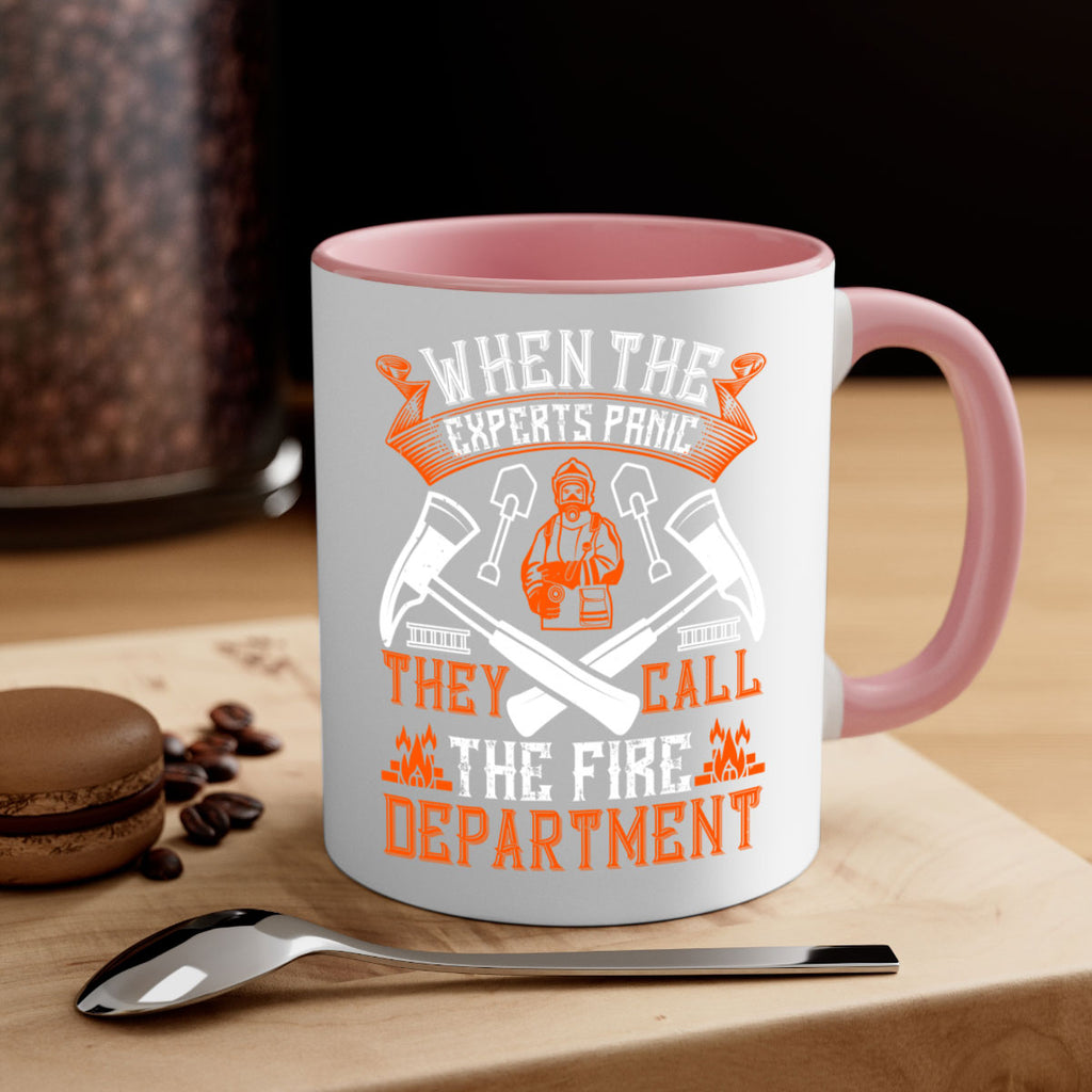 When the experts panic they call the fire department Style 10#- fire fighter-Mug / Coffee Cup
