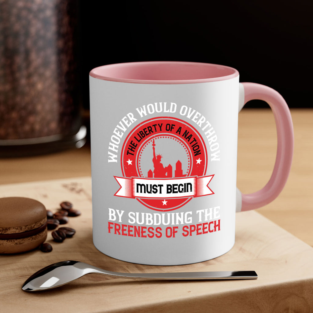 Whoever would overthrow the liberty of a nation must begin Style 200#- 4th Of July-Mug / Coffee Cup
