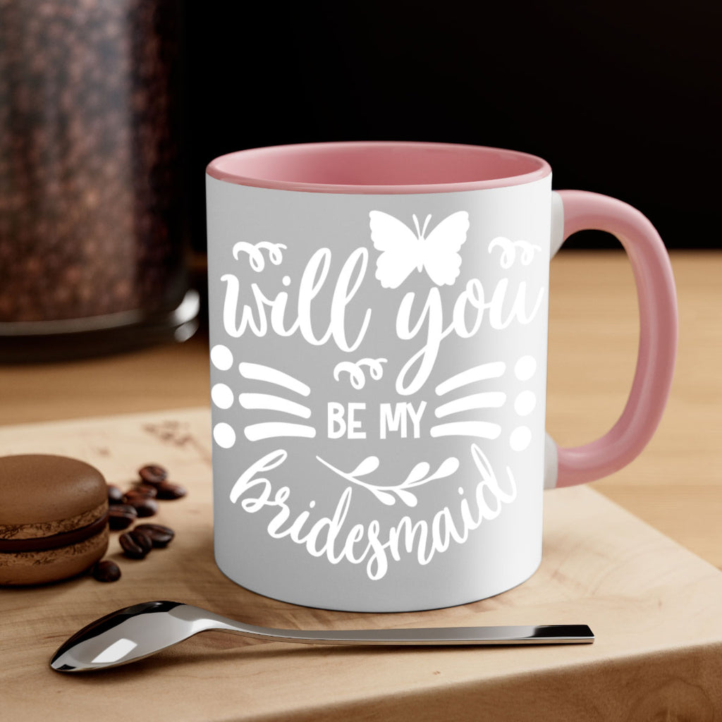 Will you 27#- bridesmaid-Mug / Coffee Cup