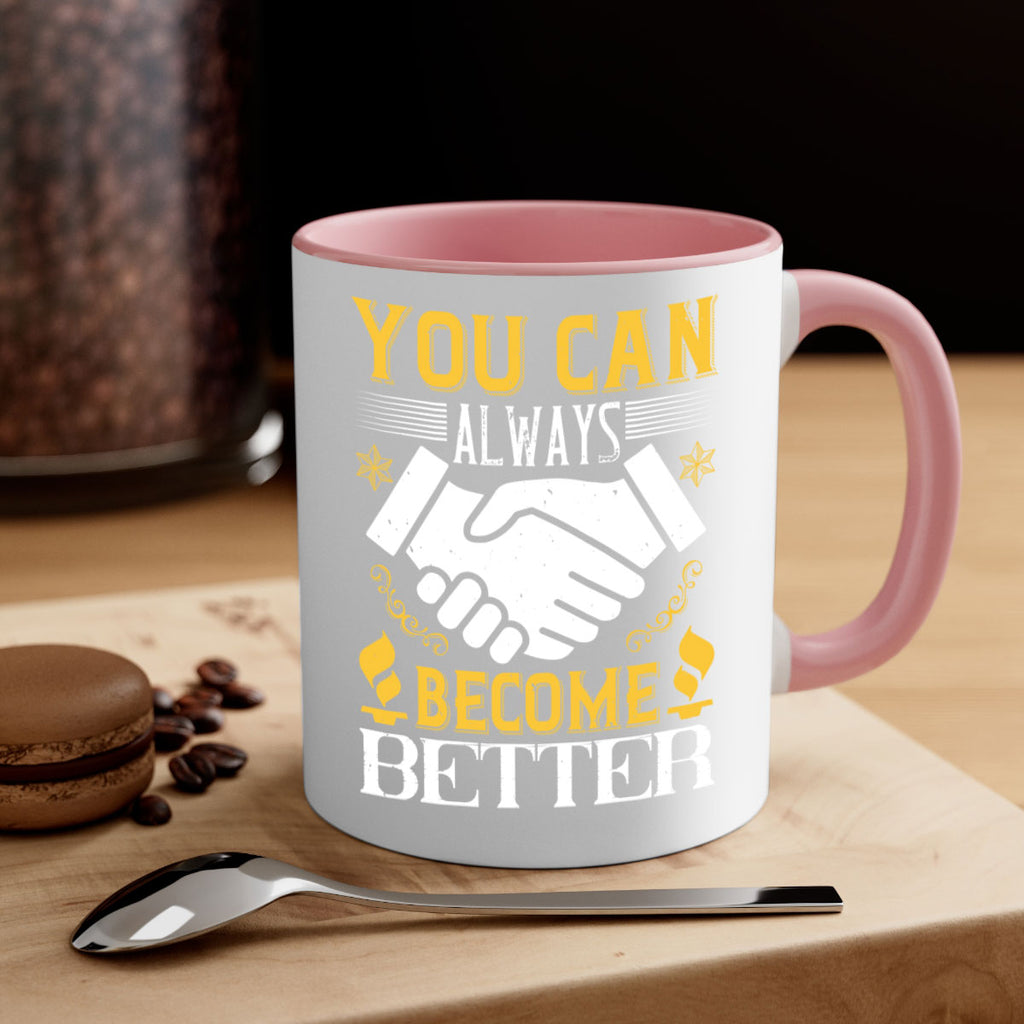 You can always become better Style 9#- dentist-Mug / Coffee Cup