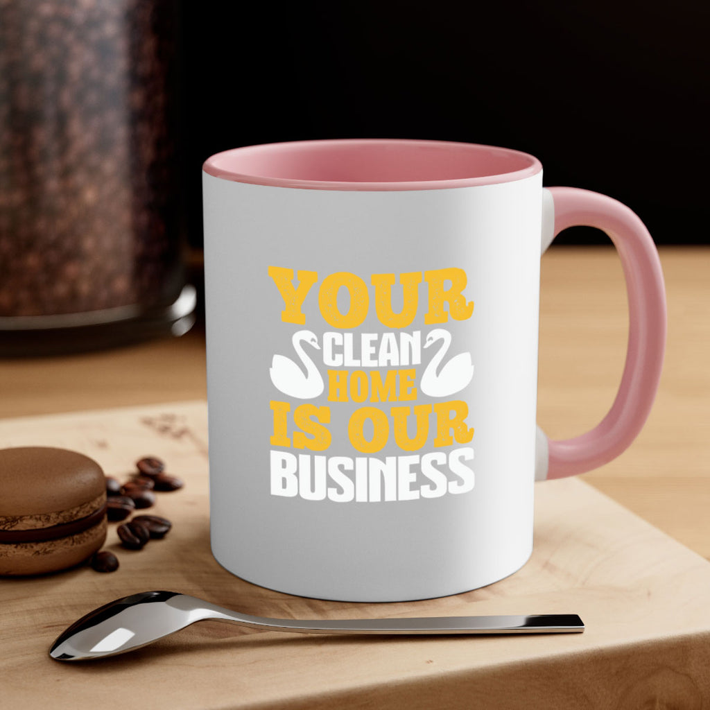 Your clean home is our Business Style 8#- cleaner-Mug / Coffee Cup