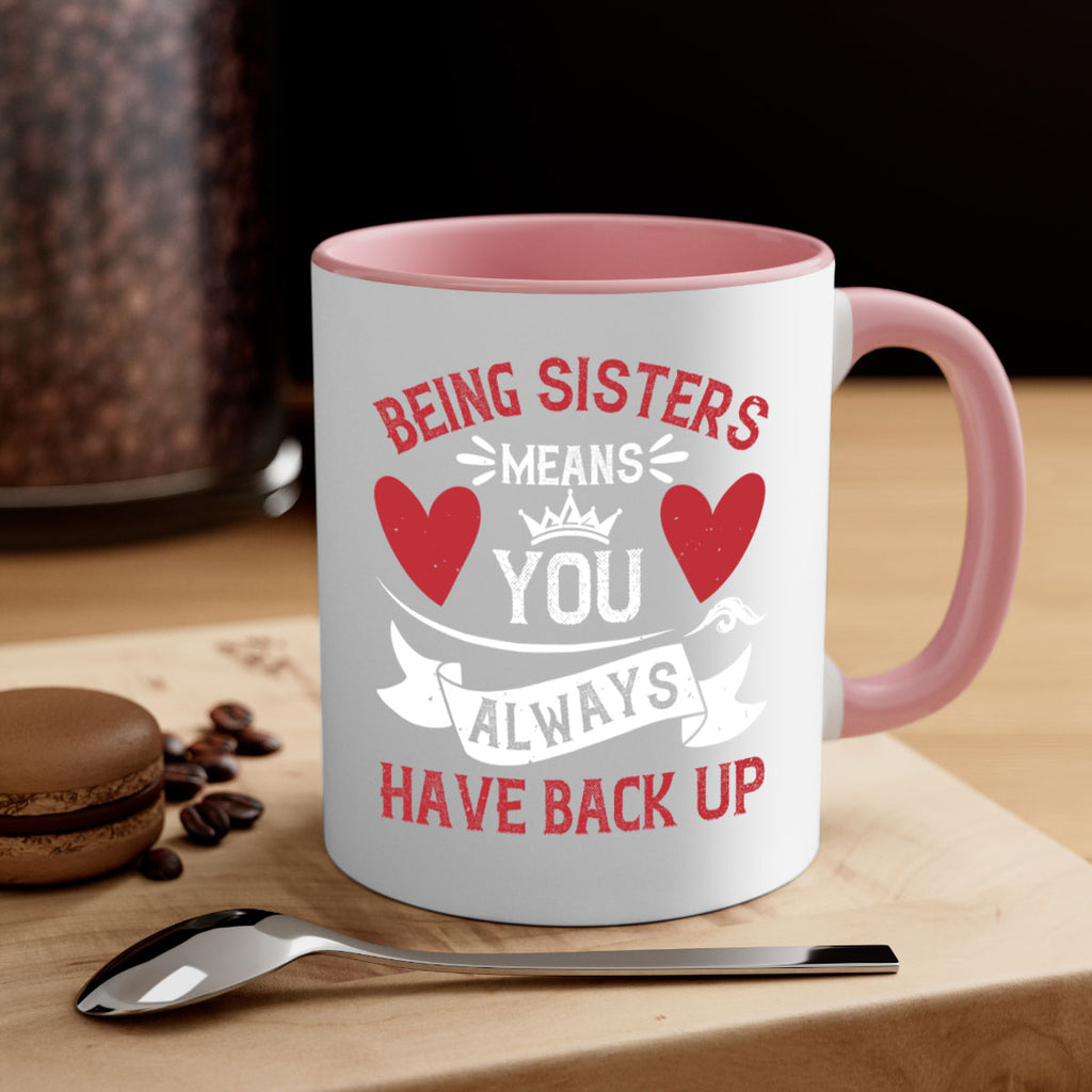 being sisters means you always have back up 38#- sister-Mug / Coffee Cup