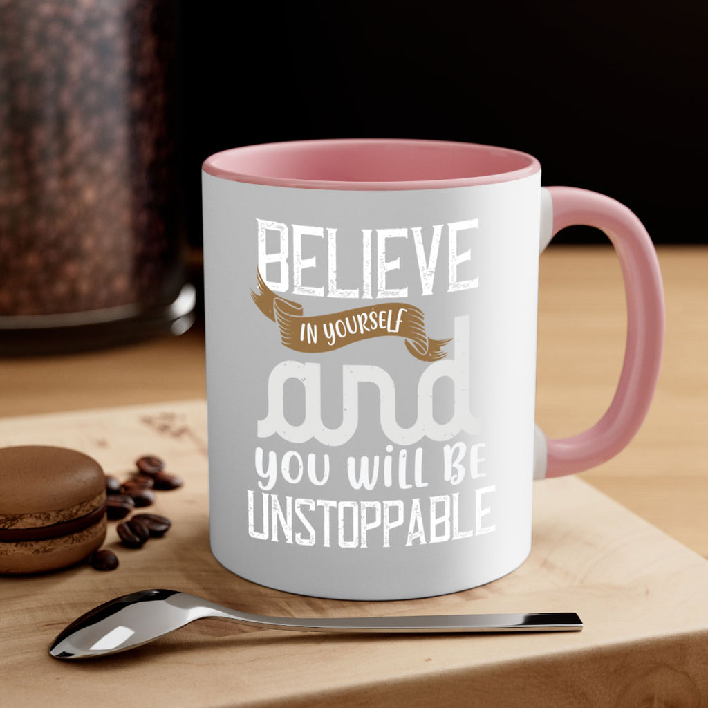 believe in yourself and you will be unstoppable 6#- cooking-Mug / Coffee Cup
