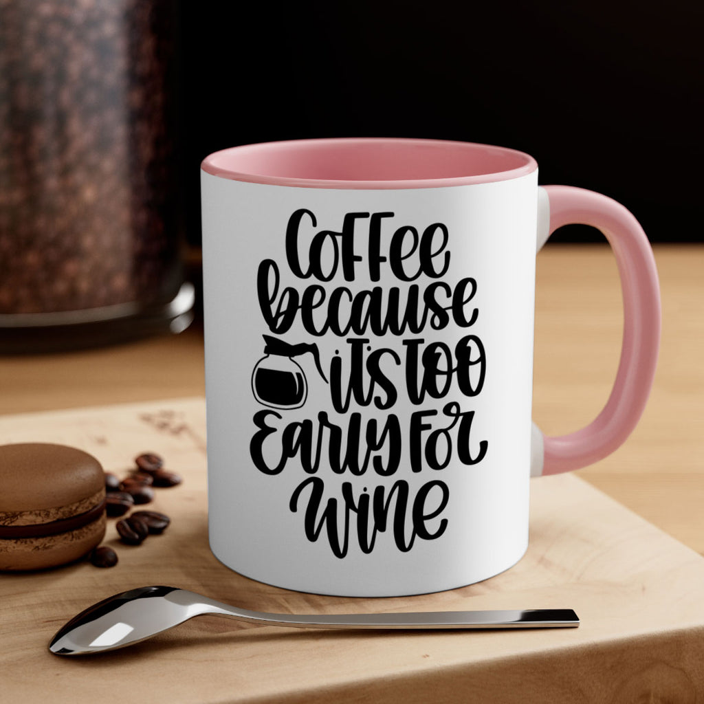 coffee because its too 173#- coffee-Mug / Coffee Cup