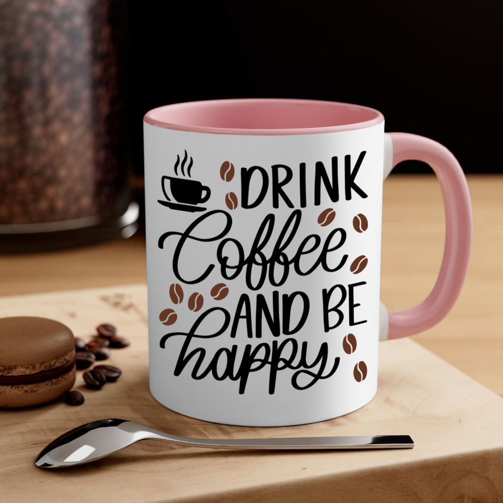 drink coffee and be happy 127#- coffee-Mug / Coffee Cup
