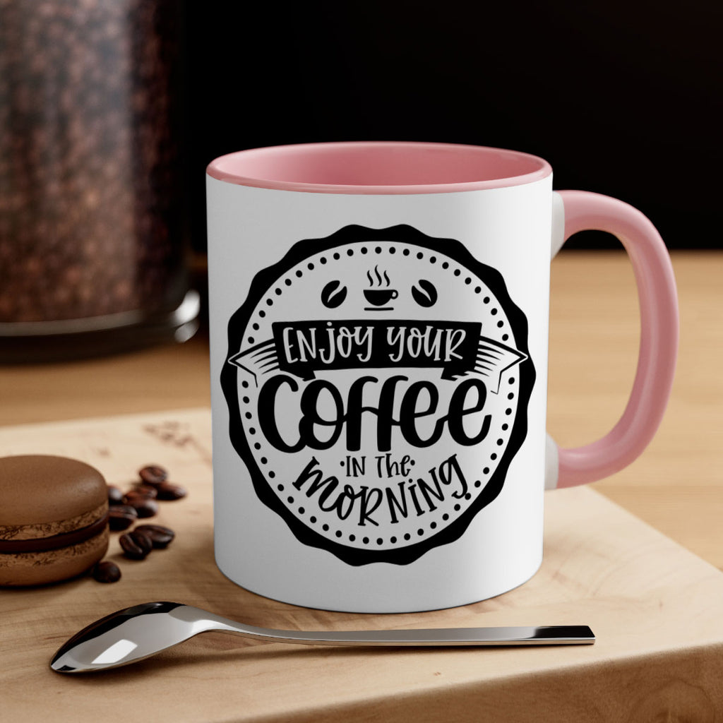 enjoy your coffee in the morning 126#- coffee-Mug / Coffee Cup